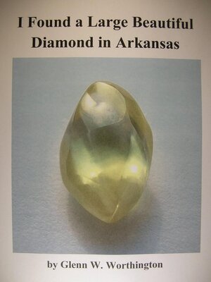 cover image of I Found a Large Beautiful Diamond in Arkansas